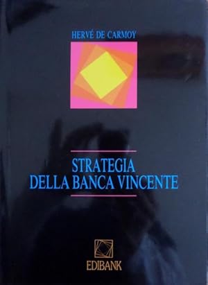 Bild des Verkufers fr Strategia della banca vincente.: Trad. di Alessandra Giordani. zum Verkauf von Studio Bibliografico Adige