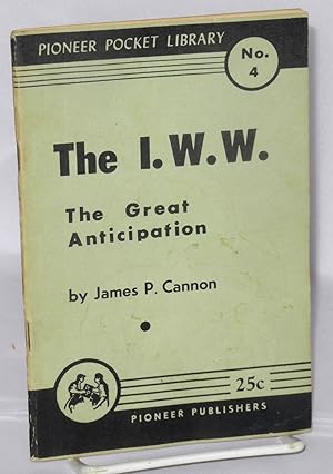 Seller image for I.W.W. (On the fiftieth anniversary of the founding convention) for sale by Bolerium Books Inc.