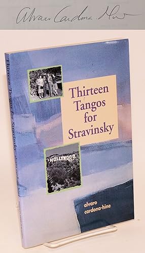 Thirteen Tangos for Stravinsky [signed & signed letter laid-in]