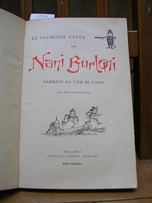 LE GLORIOSE GESTA DEI NANI BURLONI narrate da uno di loro. Con 132 incisioni