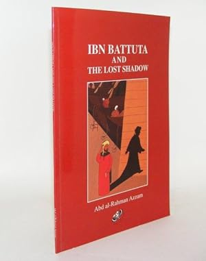 Seller image for IBN BATTUTA AND THE LOST SHADOW for sale by Rothwell & Dunworth (ABA, ILAB)
