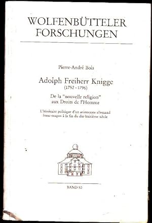 Imagen del vendedor de Adolph Freiherr Knigge ( 1752-1796) De La Nouvelle Religion Au Droits De L'homme - L'itinraire Politique D'un Aristocrate Allemand Franc-Maon  La Fin Du Dix-Huitime Sicle a la venta por L'ENCRIVORE (SLAM-ILAB)