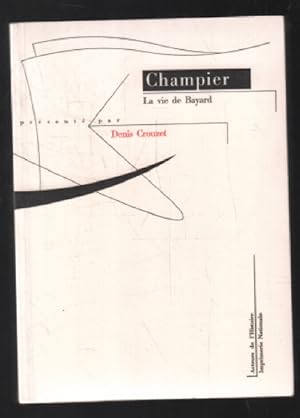 Image du vendeur pour Champier : la vie de Bayard mis en vente par librairie philippe arnaiz