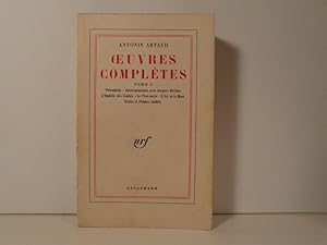 Oeuvres complètes I: Préambule - Correspondance avec Jacques Rivière, L'Ombilic des Limbes, Le Pè...