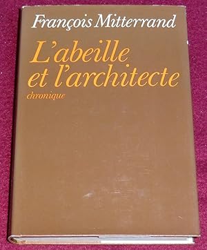 Image du vendeur pour L'ABEILLE ET L'ARCHITECTE - Chronique mis en vente par LE BOUQUINISTE