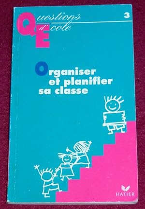 Bild des Verkufers fr ORGANISER ET PLANIFIER SA CLASSE zum Verkauf von LE BOUQUINISTE