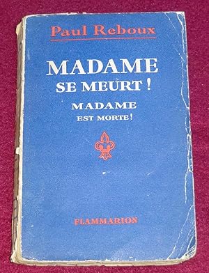 Seller image for MADAME SE MEURT ! MADAME EST MORTE ! - Rcit historique for sale by LE BOUQUINISTE