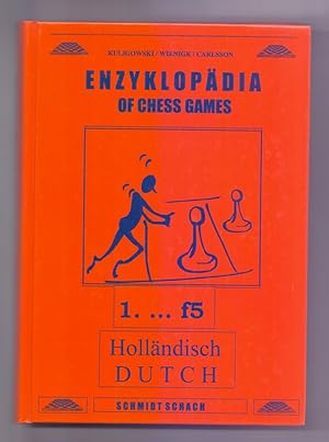 Enzyklopädia of Chess Games 1. . f5. Holländisch Dutch. Enzyklopädie der Schachpartien und Schach...