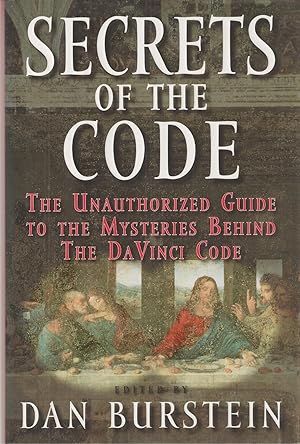 Secrets Of the Code The Unauthorized Guide to the Mysteries Behind the Da Vinci Code