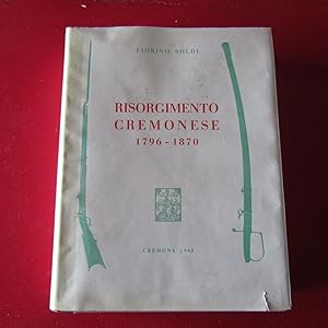 Seller image for Risorgimento Cremonese 1796 - 1870 ( con riferimenti storici dall'anno 219 avanti Cristo al 1963 ) for sale by Antonio Pennasilico