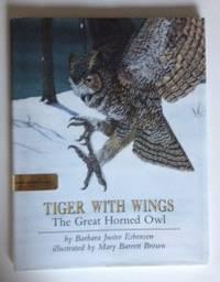 Seller image for Tiger With Wings The Great Horned Owl for sale by WellRead Books A.B.A.A.