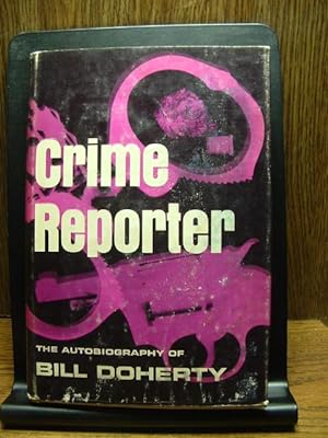CRIME REPORTER: The Autobiography of Bill Doherty