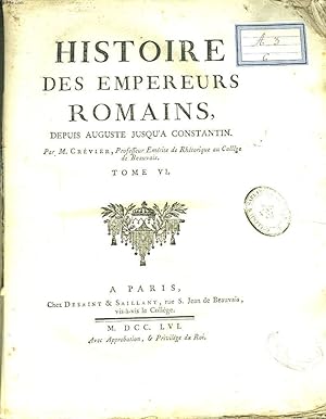 Image du vendeur pour HISTOIRE DES EMPEREURS ROMAINS DEPUIS AUGUSTE JUSQU'A CONSTANTIN - TOME VI. mis en vente par Le-Livre