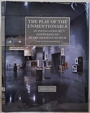 Immagine del venditore per THE PLAY OF THE UNMENTIONABLE: An Installation by Joseph Kosuth at the Brooklyn Museum. Signed and inscribed by Joseph Kosuth. venduto da Kurt Gippert Bookseller (ABAA)