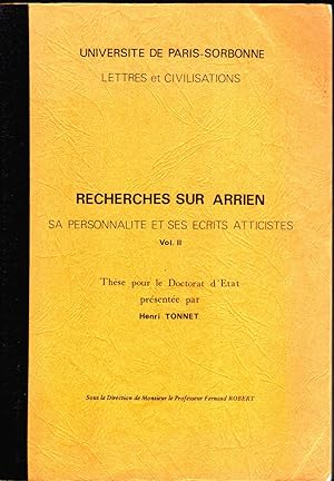 Seller image for Recherches sur Arrien, sa personnalit et ses crits atticistes. I/II. Thse d'Etat, Paris-Sorbonne 1979. for sale by ArturusRex