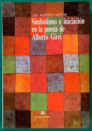 Seller image for Simbolismo e Iniciacin en la Poesa de Alberto Girri for sale by Lirolay