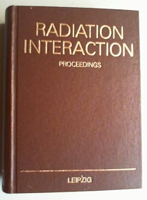 Fourth [4.] Working Meeting on Radiation Interaction, held in Leipzig, 21-25 September, 1987. Org...