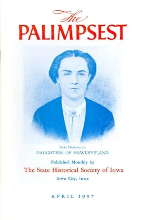 Seller image for The Palimpsest - Volume 38 Number 4 - April 1957 for sale by The Haunted Bookshop, LLC