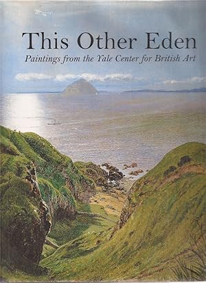 Bild des Verkufers fr This Other Eden: Paintings from the Yale Center for British Art zum Verkauf von Auldfarran Books, IOBA