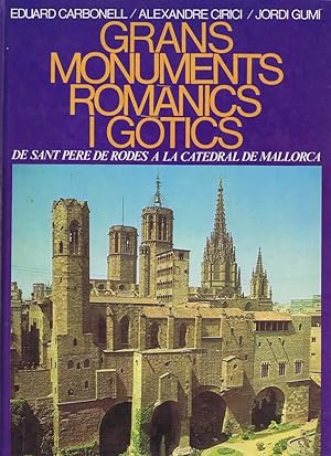 GRANS MONUMENTS ROMANICS I GOTICS. De Sant Pere de Rodes a La Catedral de Mallorca