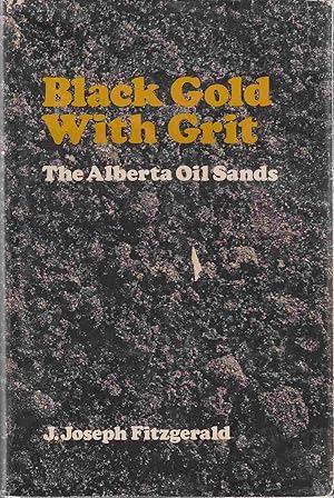 Seller image for Black Gold with Grit The Alberta Oil Sands for sale by Riverwash Books (IOBA)