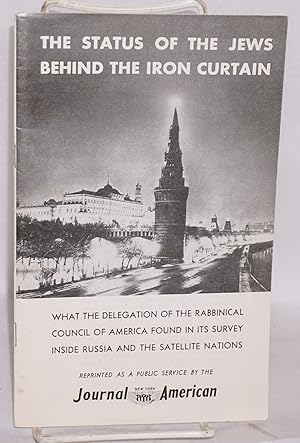 The Status of the Jews Behind the Iron Curtain: What the Delegation of the Rabbinical Council of ...