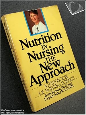 Bild des Verkufers fr Nutrition in Nursing the New Approach: A Handbook of Nursing Science zum Verkauf von BookLovers of Bath