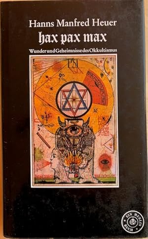 Seller image for HAX PAX MAX . Wunder und Geheimnisse des Okkultismus. for sale by Antiquariaat Van Veen