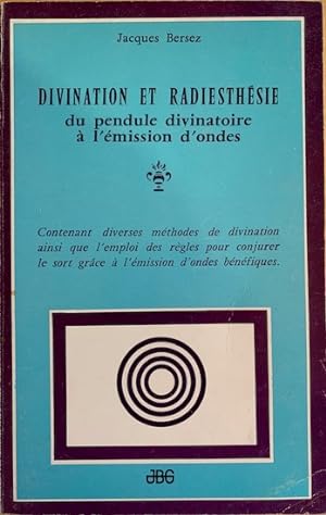 Seller image for DIVINATION ET RADIESTHESIE du pendule divinatoire a l'emission d'ondes. for sale by Antiquariaat Van Veen