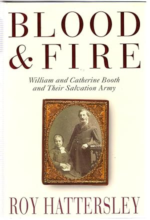 Seller image for Blood and Fire : William and Catherine Booth and Their Salvation Army for sale by Michael Moons Bookshop, PBFA