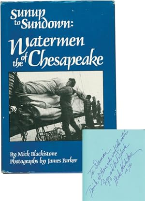 Seller image for Sunup to Sundown: Watermen of the Chesapeake (Signed Hardcover) for sale by Royal Books, Inc., ABAA