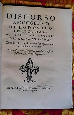 DISCORSO APOLOGETICO, D' INTORNO AL DISCORSO DEL S. GALILEO GALILEI, CIRCA LE COSE, CHE STANNO SU...