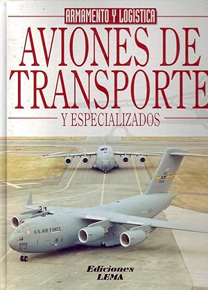 AVIONES DE TRANSPORTE Y ESPECIALIZADOS. COLECCIÓN ARMAMENTO Y LOGÍSTICA