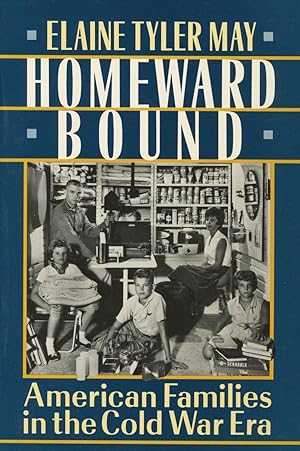 Seller image for Homeward Bound : American Families in the Cold War Era for sale by Kenneth A. Himber
