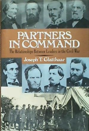 Seller image for Partners In Command: The Relationships Between Leaders in the Civil War for sale by Kenneth A. Himber