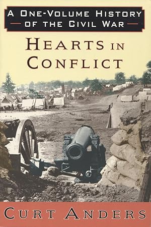 Seller image for Hearts In Conflict: A One-Volume History OF The Civil War for sale by Kenneth A. Himber