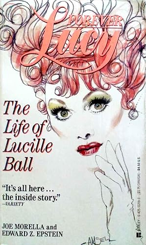 Forever Lucy the Life of Lucille Ball
