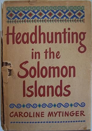 Imagen del vendedor de Headhunting in the Solomon Islands Around the Coral Sea a la venta por Shoestring Collectibooks