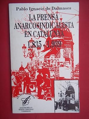 Imagen del vendedor de La Prensa Anarcosindicalista en Catalunya 1835 - 1939. a la venta por Carmichael Alonso Libros