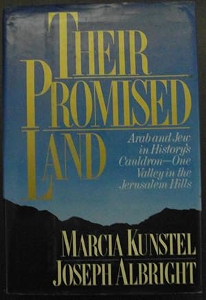 Their Promised Land: Arab and Jew in History's Cauldron One Valley in the Jerusalem Hills