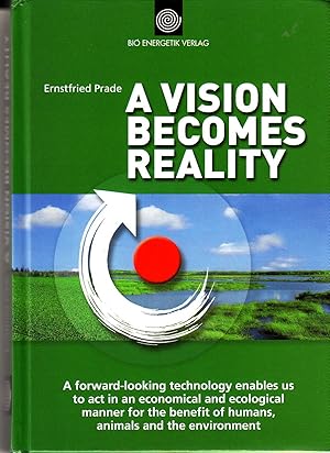 A Vision Becomes Reality | A Forward-Looking Technology enables us to act in an Economical and Ec...