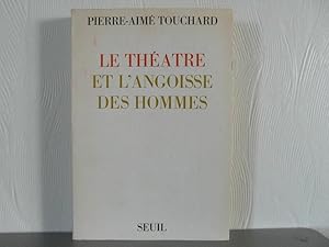 Seller image for Le thtre et l'angoisse des hommes for sale by Bidonlivre