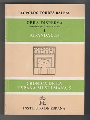 Image du vendeur pour Obra dispersa. I. Al-Andalus. Crnica de la Espaa musulmana, 5 mis en vente par Librera El Crabo