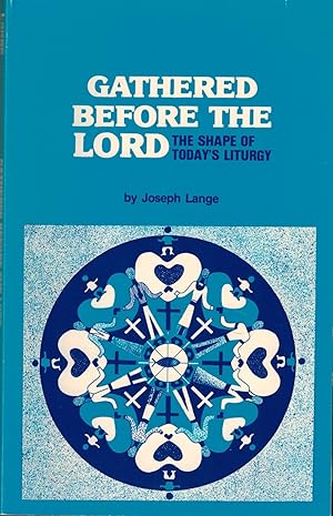 Imagen del vendedor de Gathered Before the Lord: The Shape of Today's Liturgy a la venta por UHR Books
