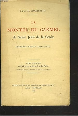 Bild des Verkufers fr LA MONTEE DU CARMEL DE SAINT JEAN DE LA CROIX - PREMIERE PARTIE (LIVRET I ET II) - TOME PREMIER DES OEUVRES SPIRITUELLES DU SAINT. zum Verkauf von Le-Livre