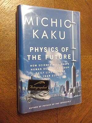 Physics of the Future: How Science Will Shape Human Destiny and Our Daily Lives by the Year 2010