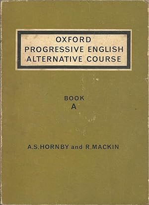 OXFORD PROGRESSIVE ENGLISH ALTERNATIVE COURSE: Book A