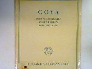 Imagen del vendedor de Francisco Goya 1746 - 1828; Acht farbige Nachbildungen seiner Hauptwerke a la venta por books4less (Versandantiquariat Petra Gros GmbH & Co. KG)