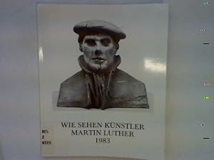Bild des Verkufers fr Wir sehen Knstler Martin Luther 1983 zum Verkauf von books4less (Versandantiquariat Petra Gros GmbH & Co. KG)
