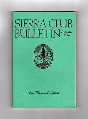Seller image for Sierra Club Bulletin - December 1956 [Volume 41, Number 10]:Scenic Resources; Covered Wagon Journal; Mt Robson; Cascades Wilderness; Summer in the Sierra; Great Basin Range National Park; Alaska's Wildlife and Wilderness for sale by Singularity Rare & Fine